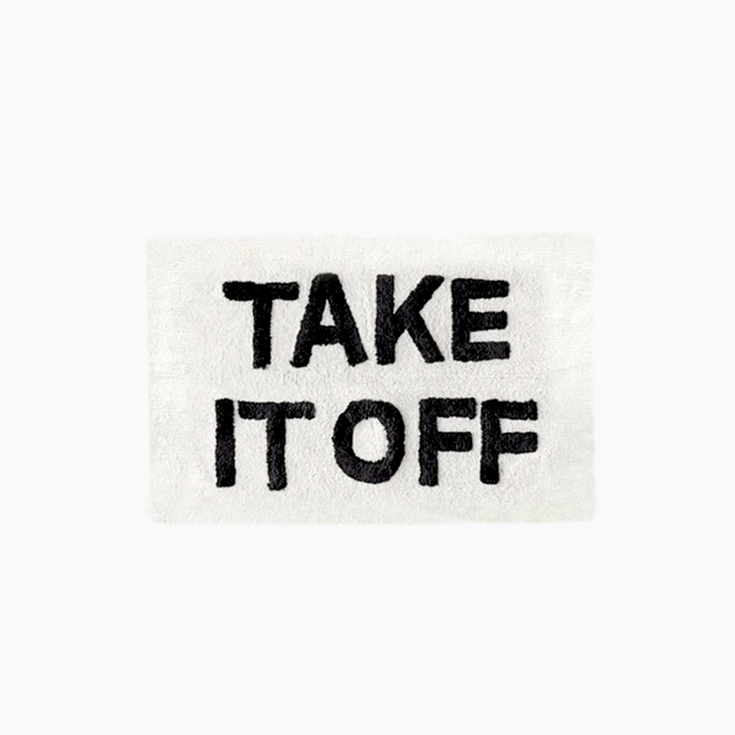 "Take It Off" Hand-Crafted Bath Mat